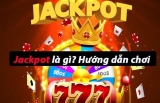 Jackpot là gì? Tất tần tật về trò chơi có thể bạn chưa biết
